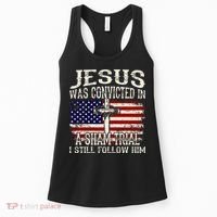 Jesus Was Convicted In A Sham Trial I Still Follow Him Women's Tank Top thumb 0