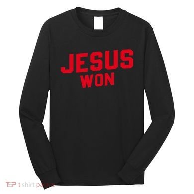 Jesus Won Christ Jesus Christian Long Sleeve Shirt