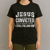 Jesus Was Convicted Of A Sham Trial I Still Follow Him T-Shirt thumb 4