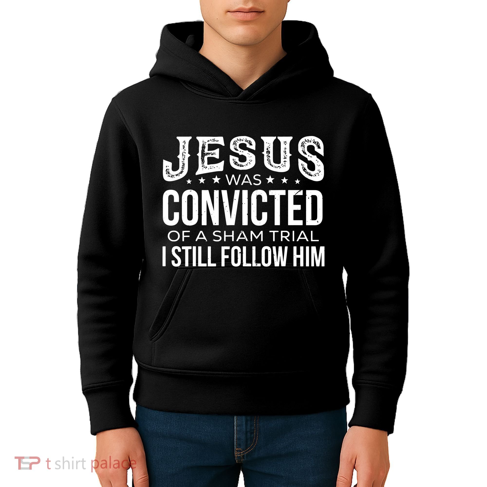 Jesus Was Convicted Of A Sham Trial I Still Follow Him Kids Hoodie