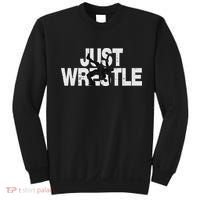 Just Wrestle Funny Wrestling Wrestler Women Sweatshirt thumb 0