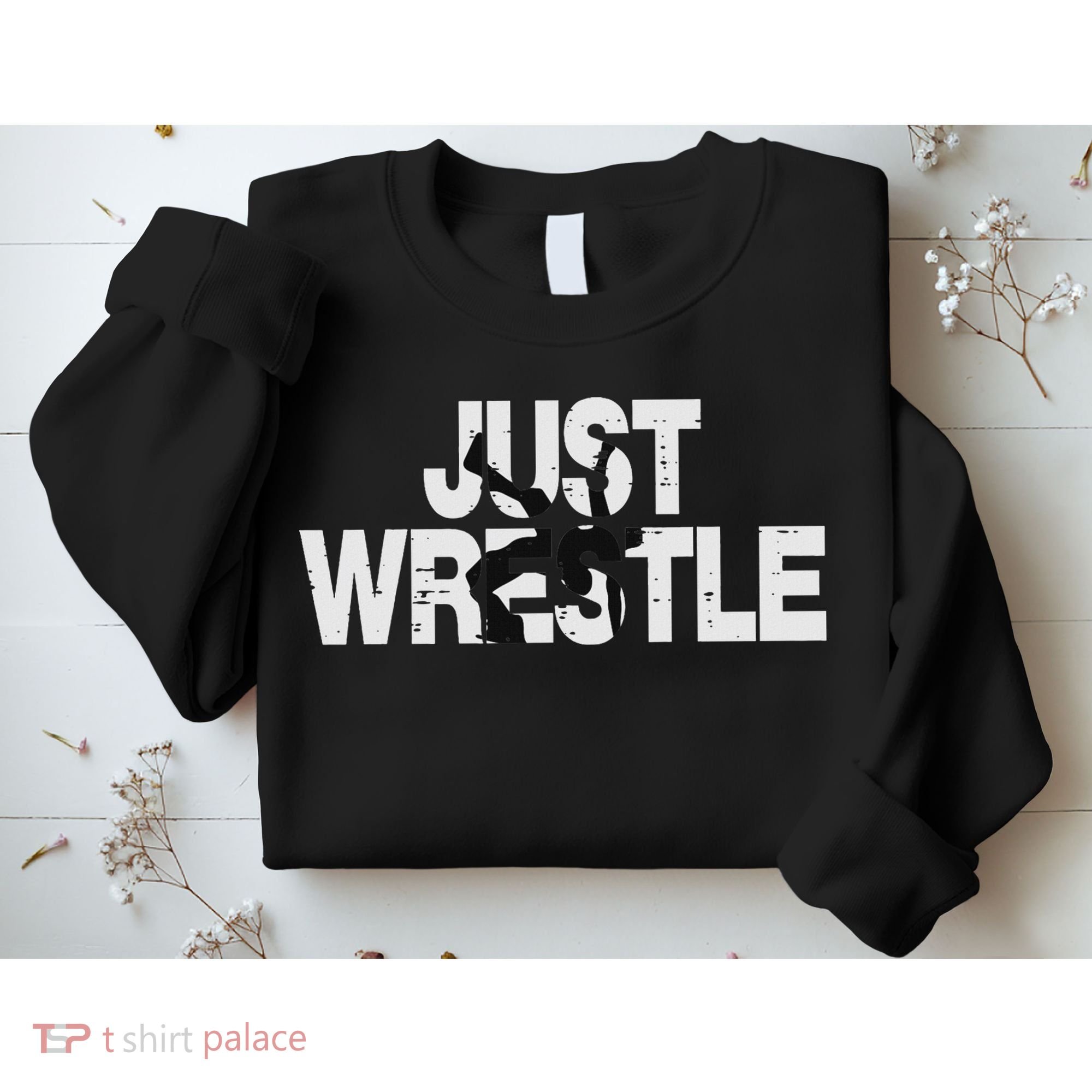 Just Wrestle Funny Wrestling Wrestler Women Sweatshirt