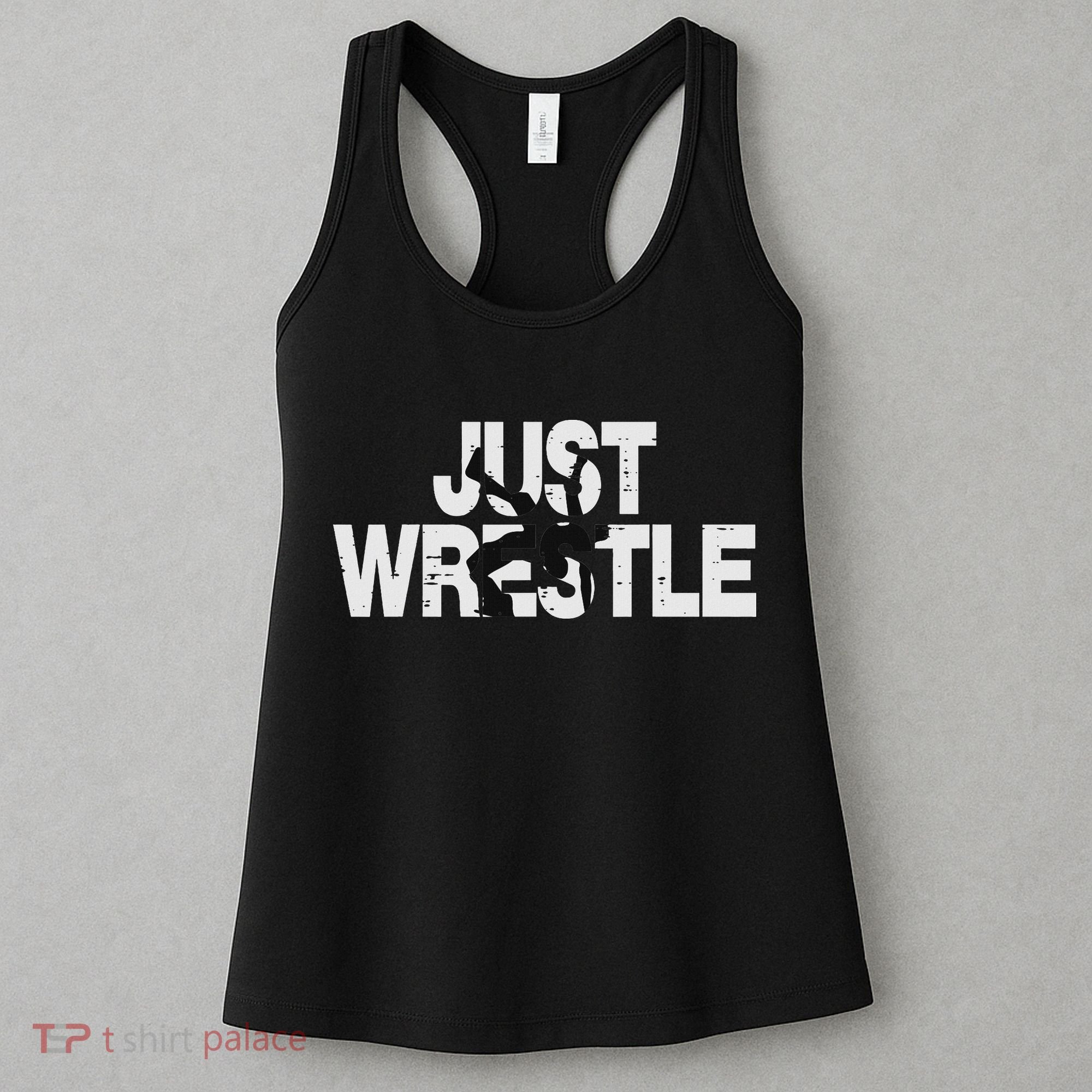 Just Wrestle Funny Wrestling Wrestler Women Women's Tank Top