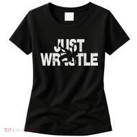Just Wrestle Funny Wrestling Wrestler Women Women's T-Shirt thumb 0