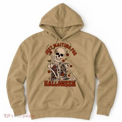 Just Waiting For Halloween Skeleton Fall Spooky Hoodie