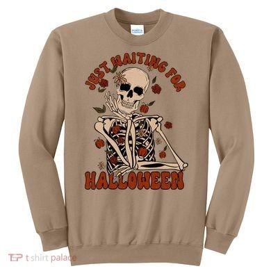 Just Waiting For Halloween Skeleton Fall Spooky Sweatshirt