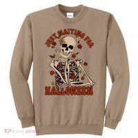 Just Waiting For Halloween Skeleton Fall Spooky Sweatshirt thumb 0