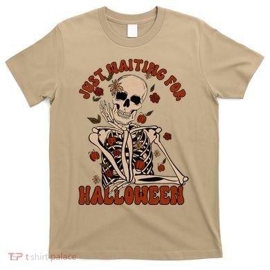 Just Waiting For Halloween Skeleton Fall Spooky T-Shirt