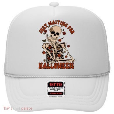 Just Waiting For Halloween Skeleton Fall Spooky Hat