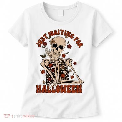 Just Waiting For Halloween Skeleton Fall Spooky Women's T-Shirt