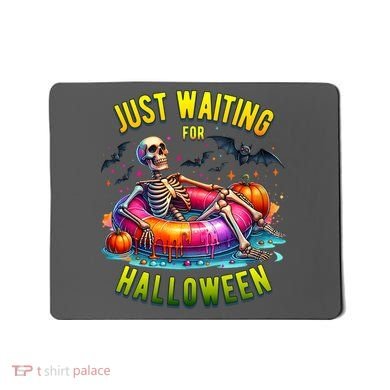 Just Waiting For Halloween Spooky Skeleton Summer Funny Mousepad