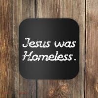 Jesus Was Homeless Coaster thumb 0