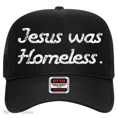 Jesus Was Homeless Hat