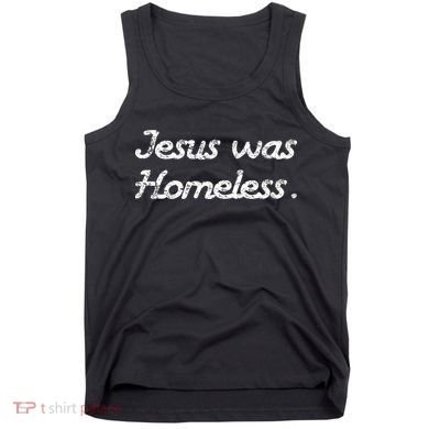 Jesus Was Homeless Tank Top