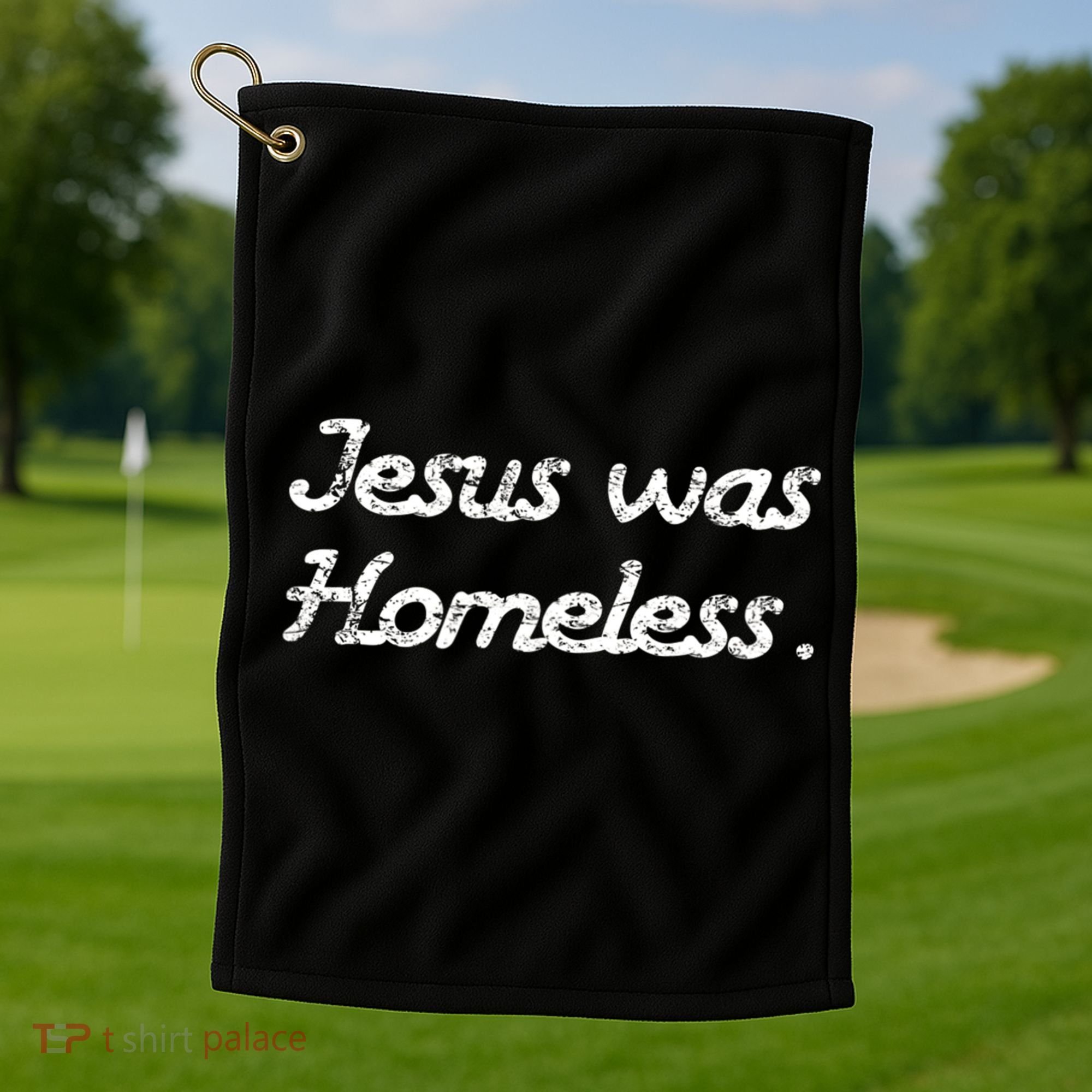Jesus Was Homeless Golf Towel