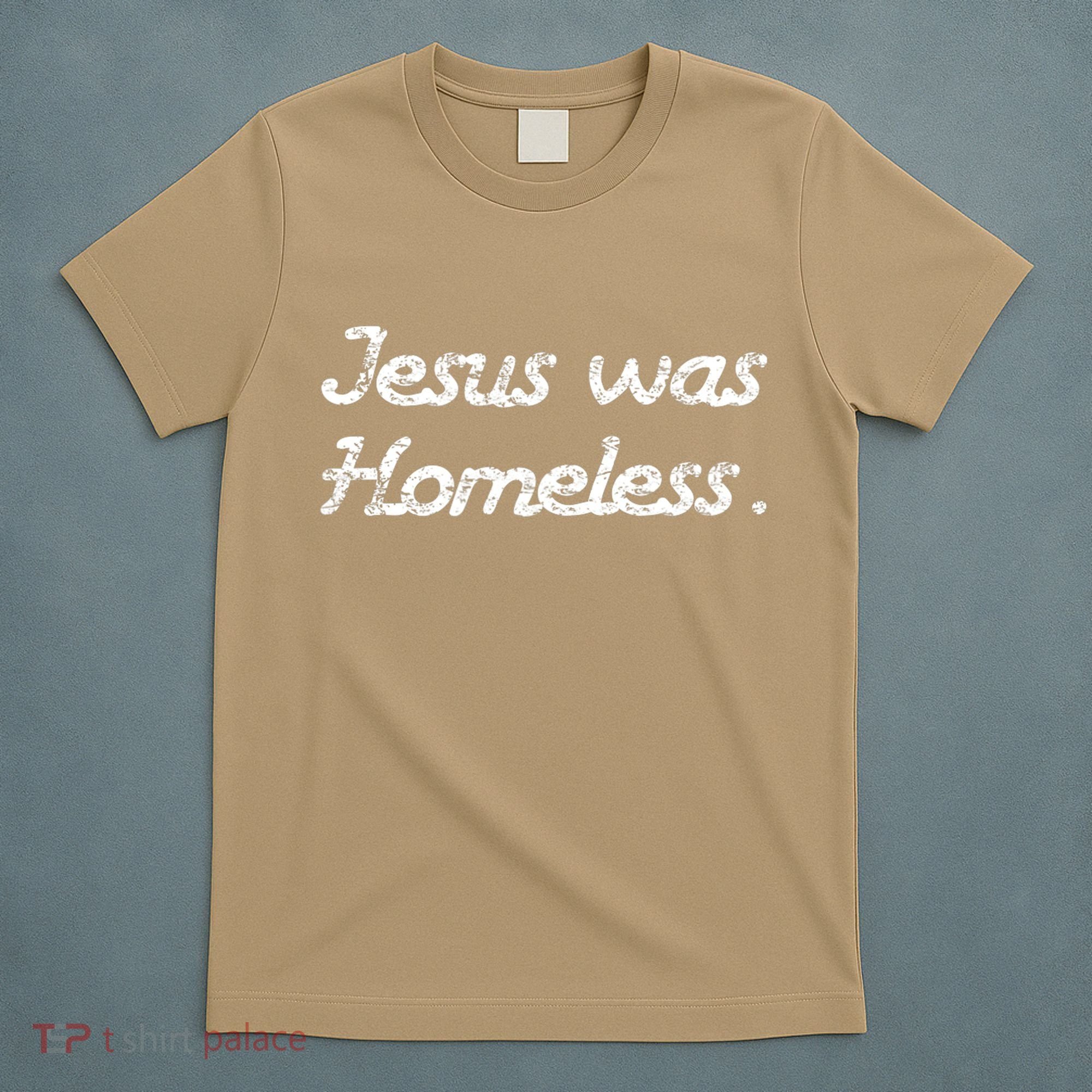 Jesus Was Homeless T-Shirt