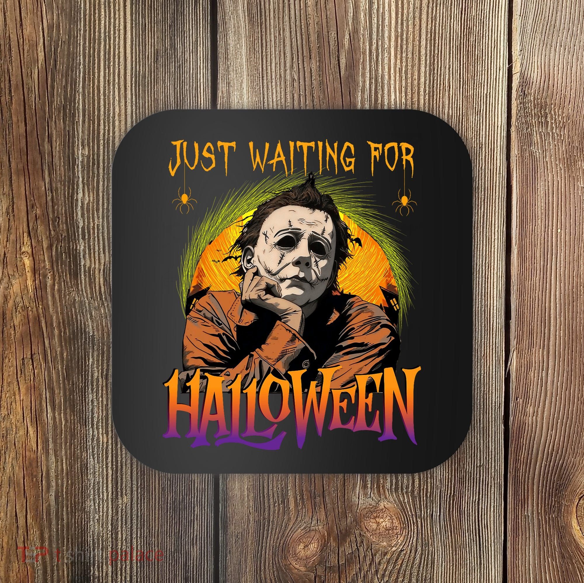 Just Waiting Halloween Horror Character Scary Movie Coaster
