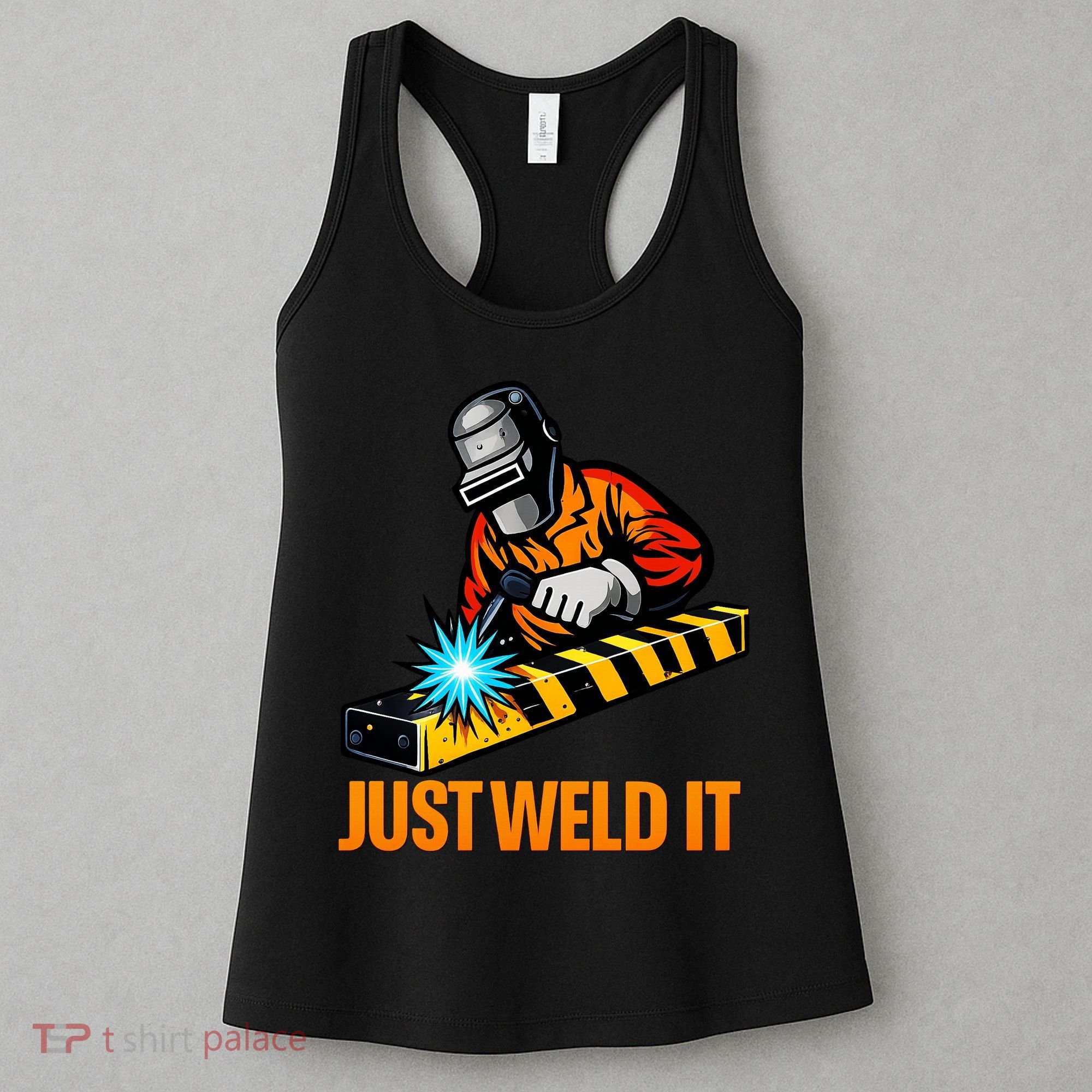 Just Weld It Welder Lover Welder Tradesperson Job Lover Women's Tank Top