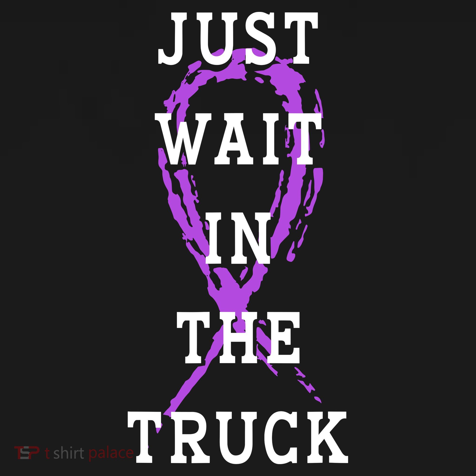 Just Wait In The Truck Purple Ribbon Cancer Awareness Day T-Shirt