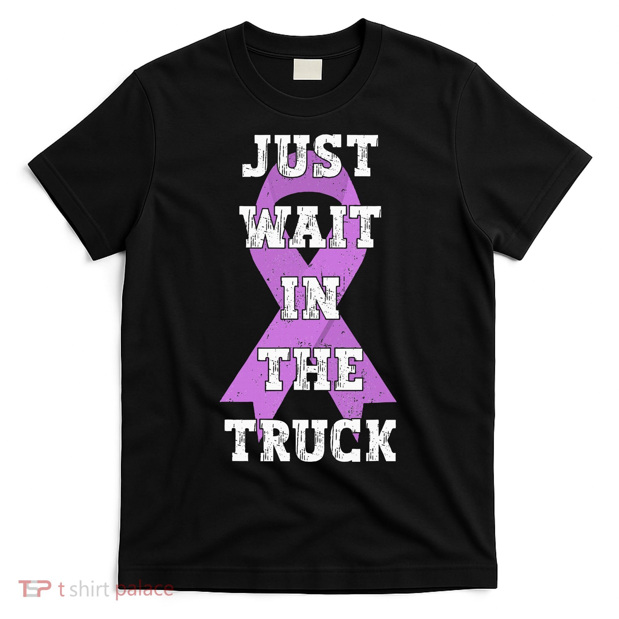 Just Wait In The Truck Domestic Violence Awareness Ribbon T-Shirt