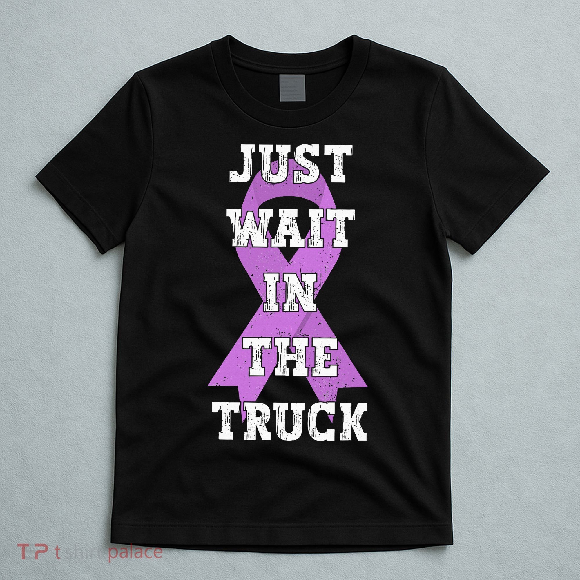 Just Wait In The Truck Domestic Violence Awareness Ribbon T-Shirt