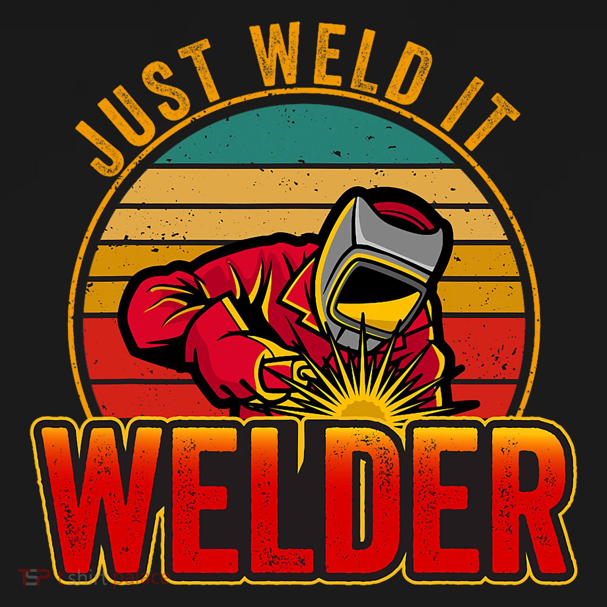 Just Weld It Funny Welder Welding Work Lover Backpack