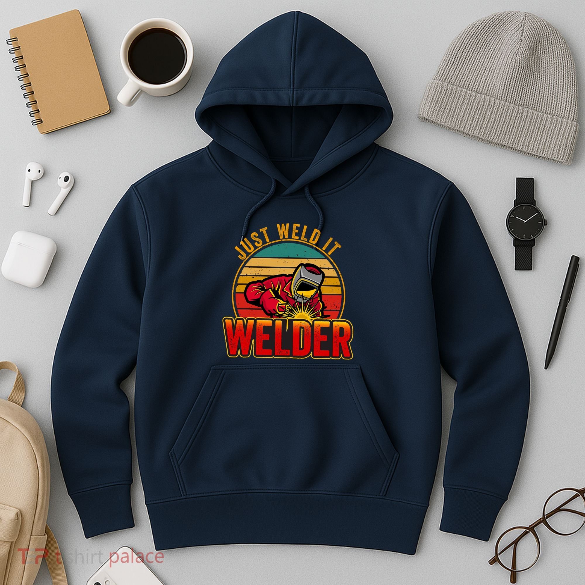 Just Weld It Funny Welder Welding Work Lover Hoodie