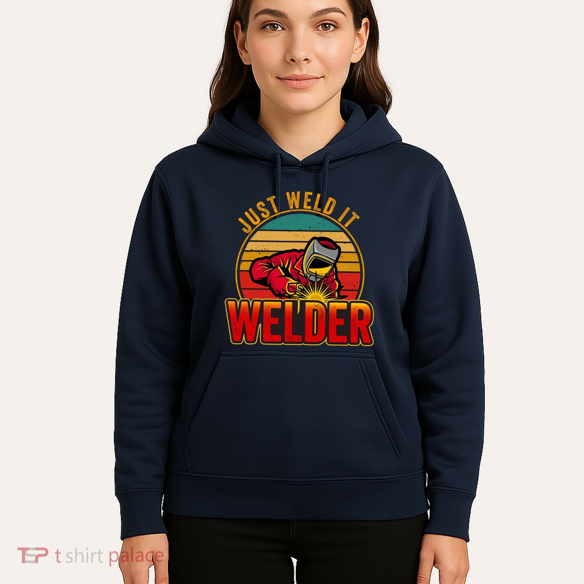 Just Weld It Funny Welder Welding Work Lover Hoodie