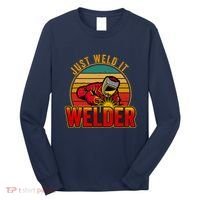 Just Weld It Funny Welder Welding Work Lover Long Sleeve Shirt thumb 0