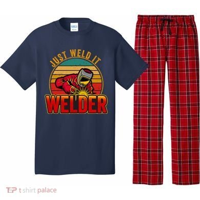 Just Weld It Funny Welder Welding Work Lover Pajama Set
