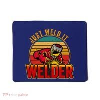 Just Weld It Funny Welder Welding Work Lover Mousepad thumb 0