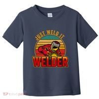 Just Weld It Funny Welder Welding Work Lover Toddler T-Shirt thumb 0