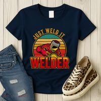 Just Weld It Funny Welder Welding Work Lover Women's T-Shirt thumb 3