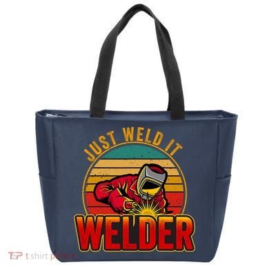 Just Weld It Funny Welder Welding Work Lover Tote Bag