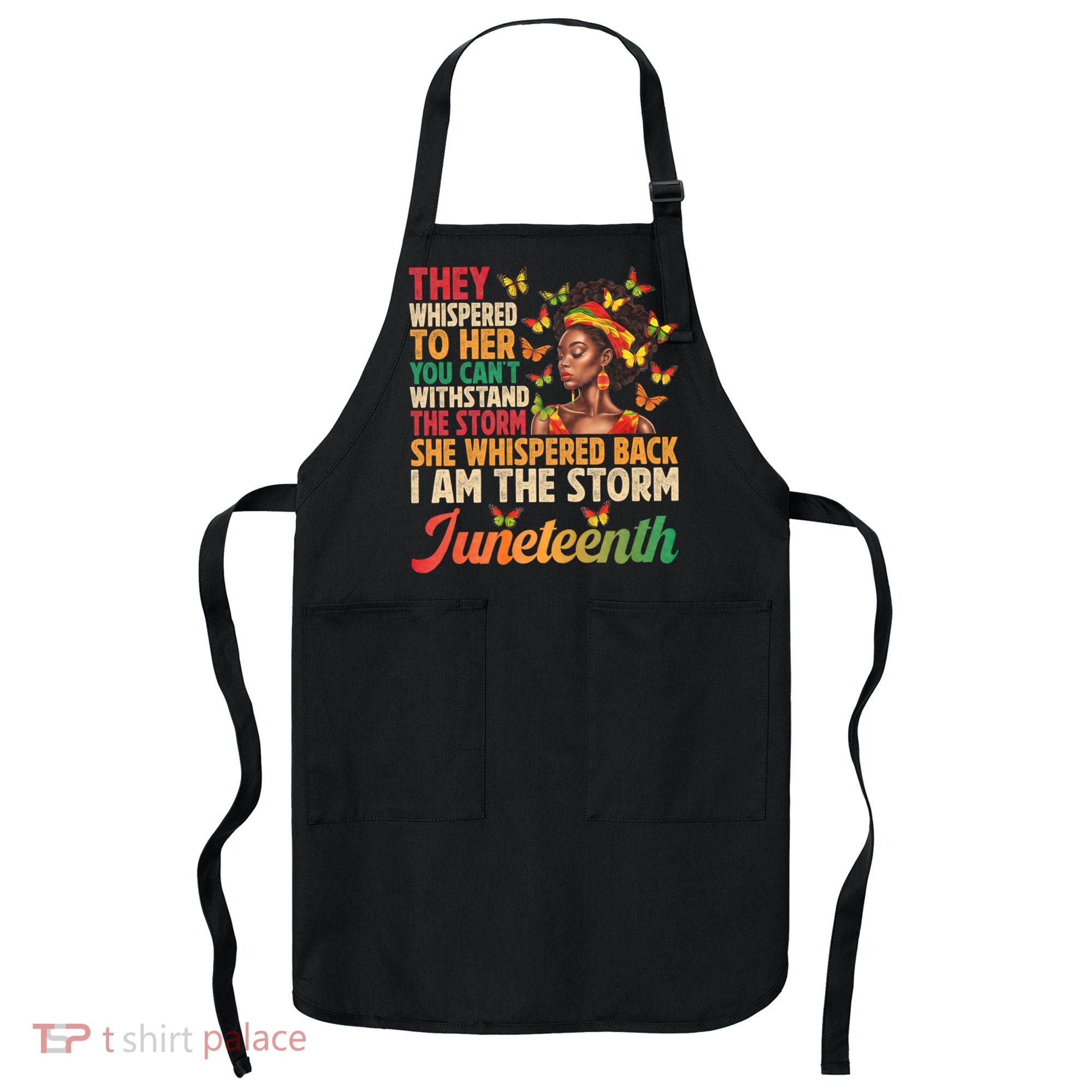 Juneteenth Women I Am The Storm Black Freedom 1865 Apron