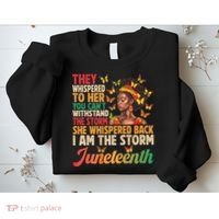 Juneteenth Women I Am The Storm Black Freedom 1865 Sweatshirt thumb 2