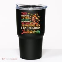 Juneteenth Women I Am The Storm Black Freedom 1865 Tumbler thumb 0