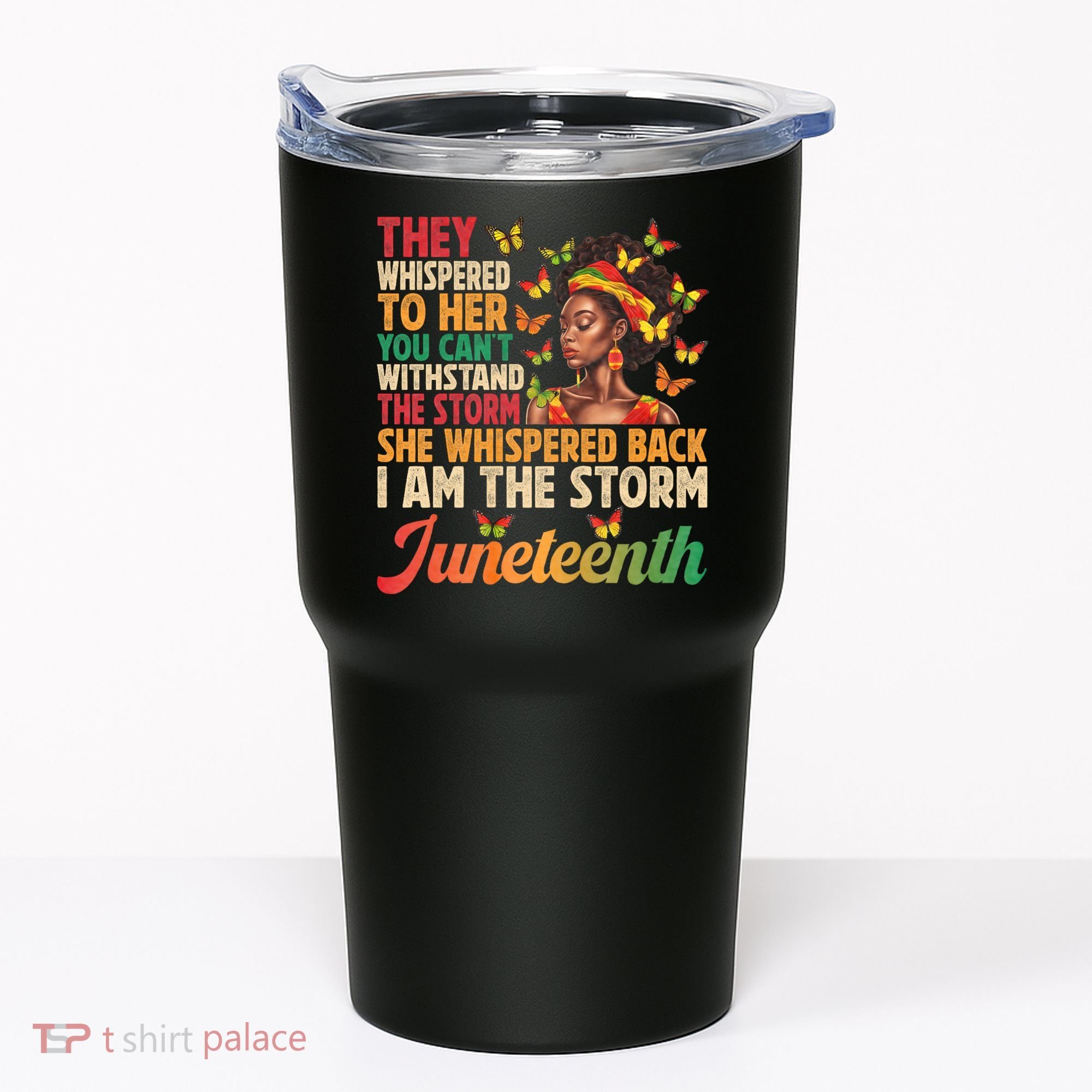 Juneteenth Women I Am The Storm Black Freedom 1865 Tumbler