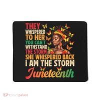 Juneteenth Women I Am The Storm Black Freedom 1865 Mousepad thumb 0