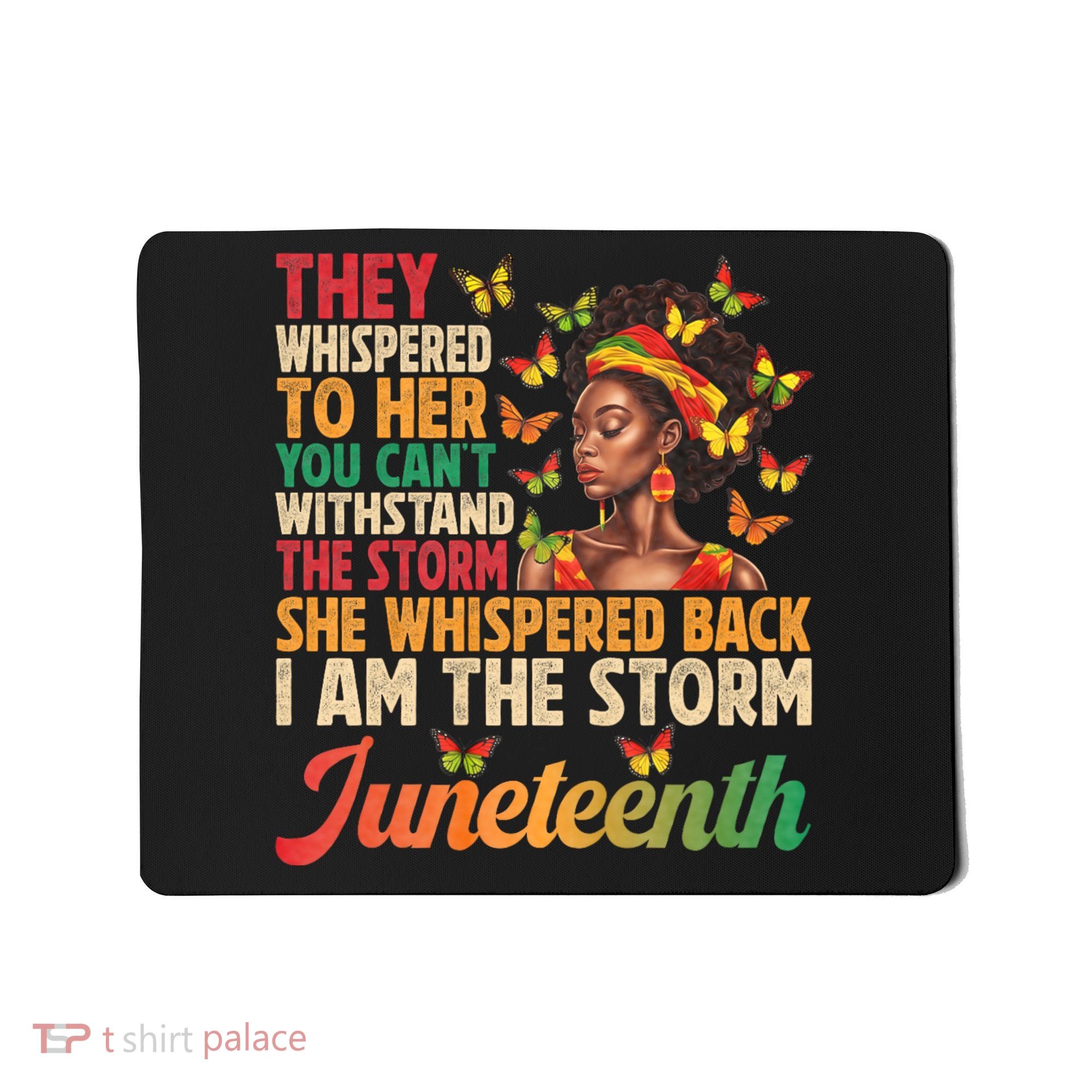 Juneteenth Women I Am The Storm Black Freedom 1865 Mousepad