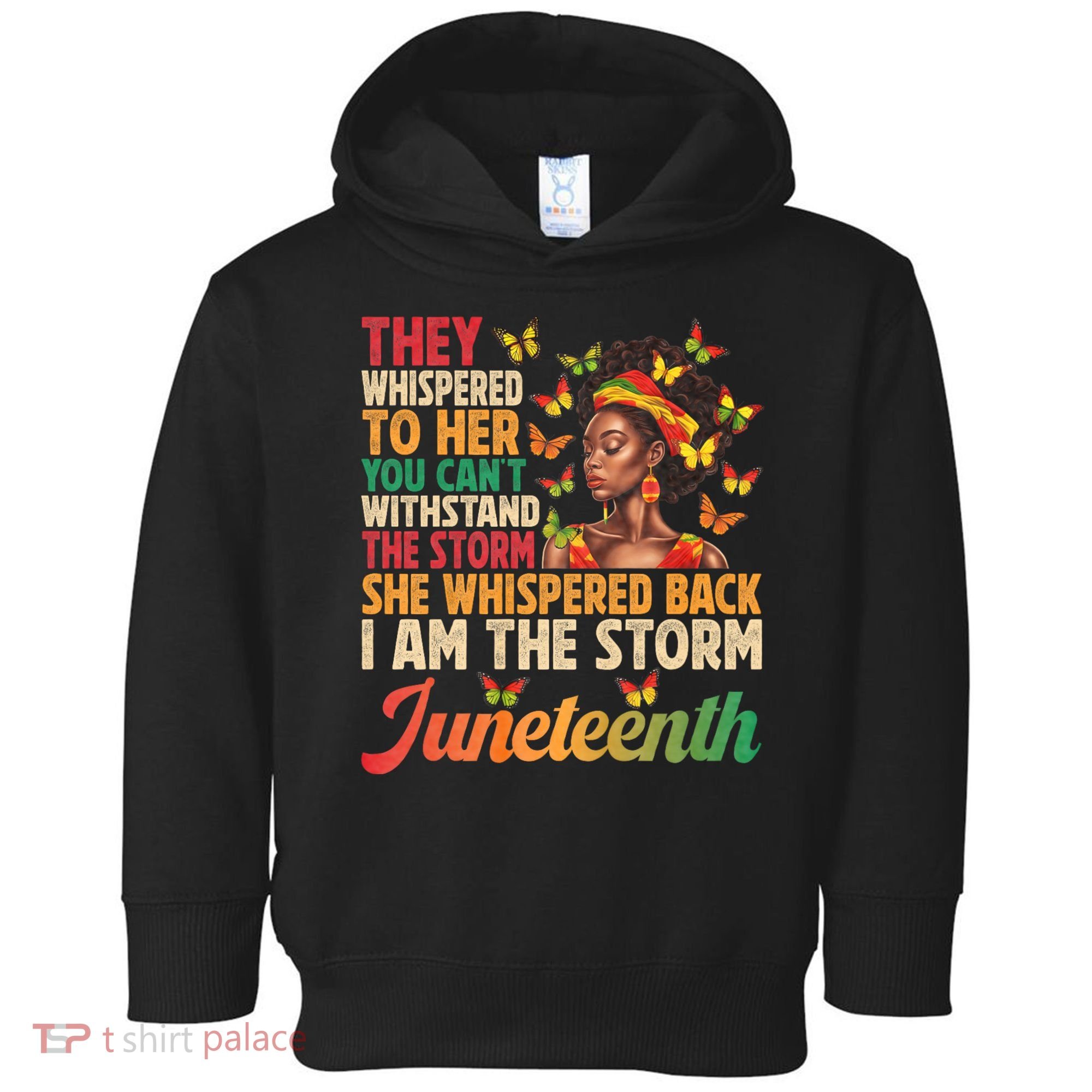 Juneteenth Women I Am The Storm Black Freedom 1865 Toddler Hoodie
