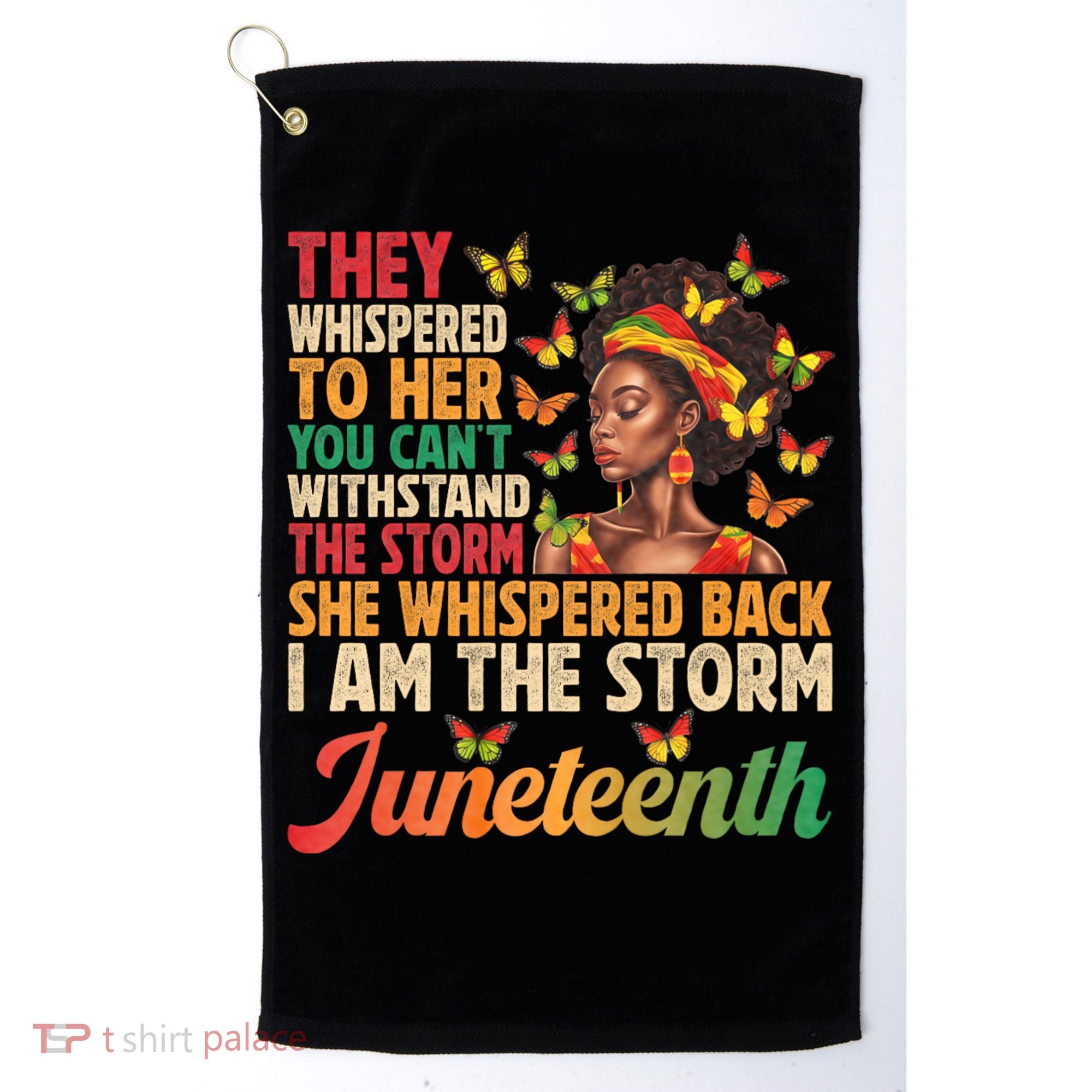 Juneteenth Women I Am The Storm Black Freedom 1865 Golf Towel