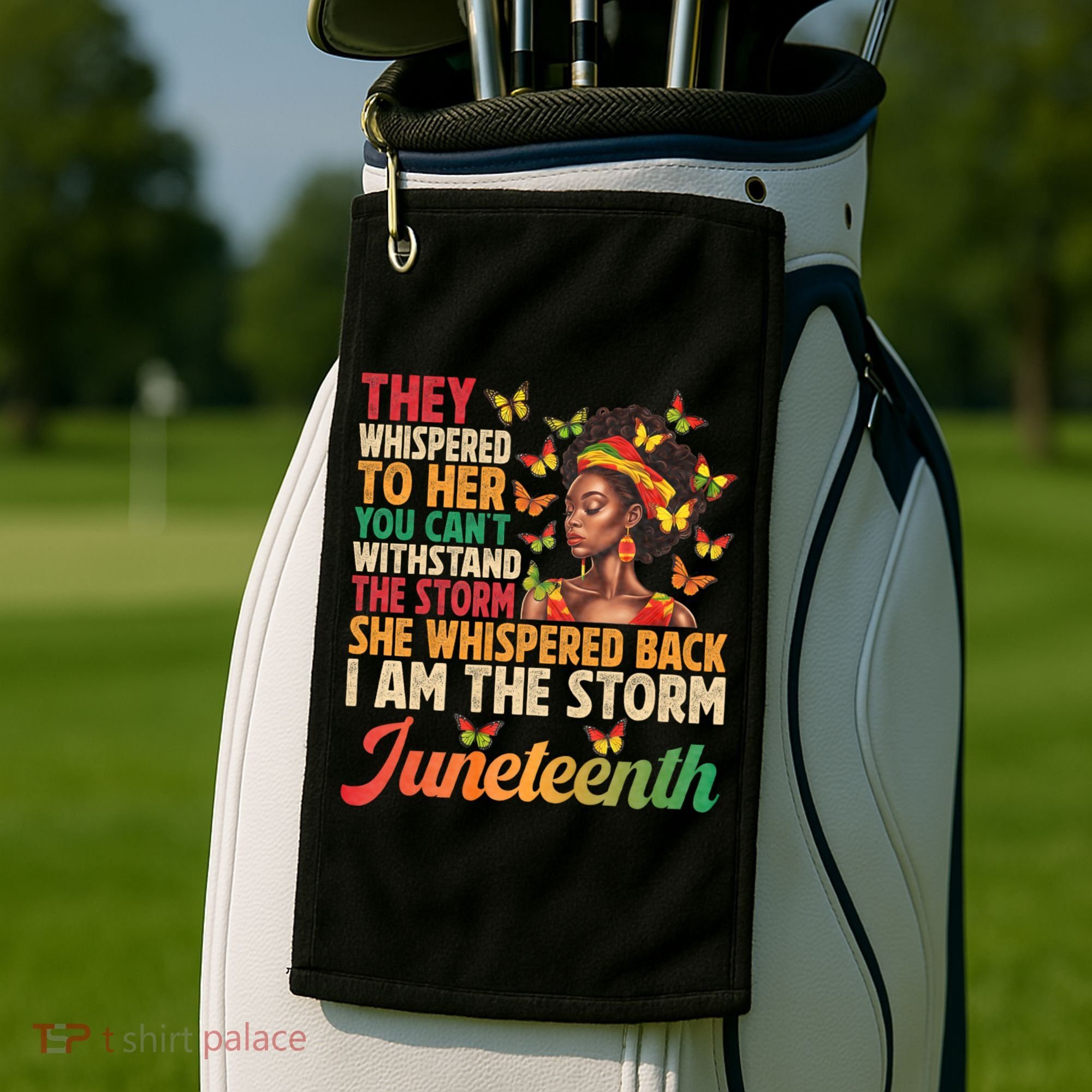 Juneteenth Women I Am The Storm Black Freedom 1865 Golf Towel