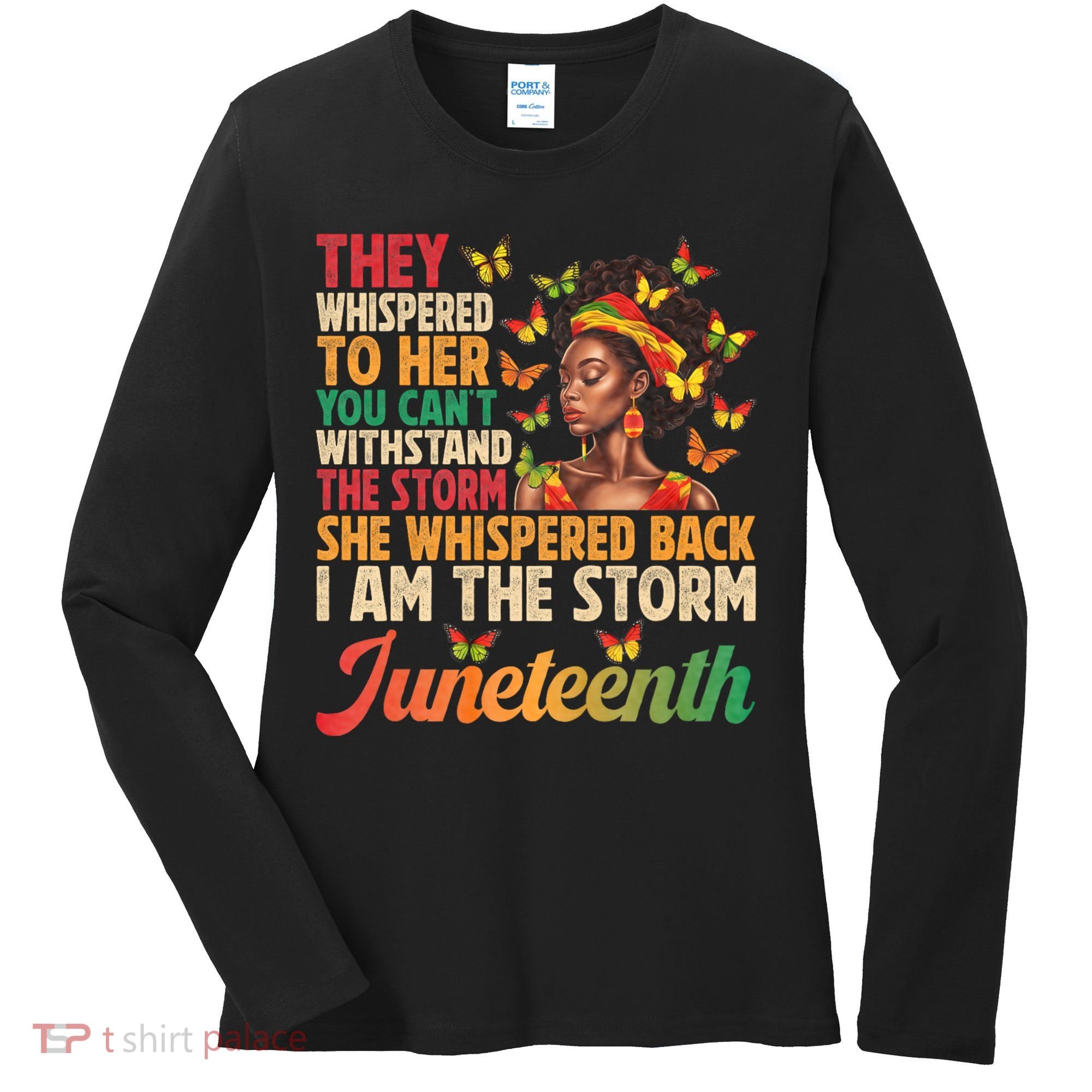 Juneteenth Women I Am The Storm Black Freedom 1865 Women's Long Sleeve Shirt