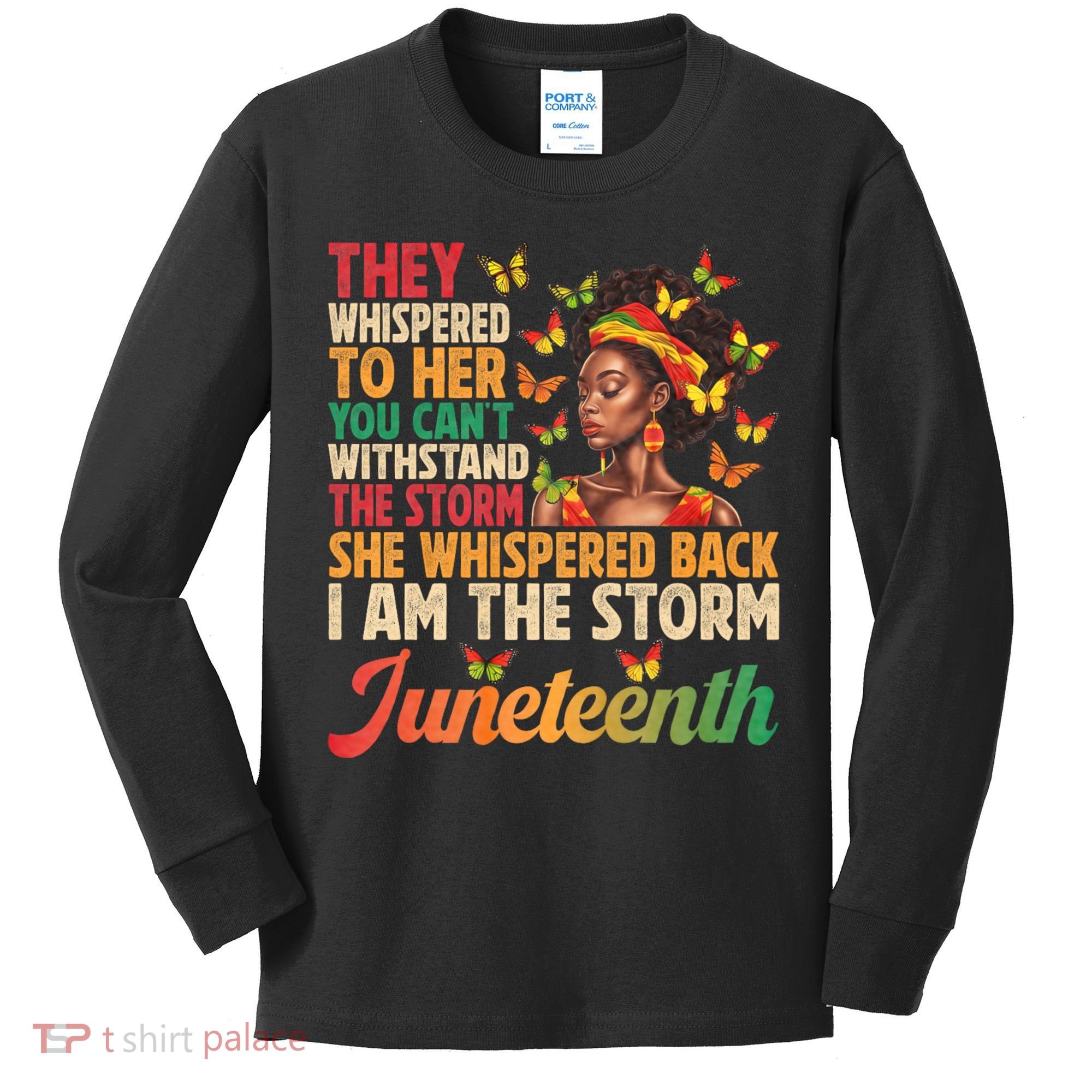 Juneteenth Women I Am The Storm Black Freedom 1865 Kids Long Sleeve Shirt
