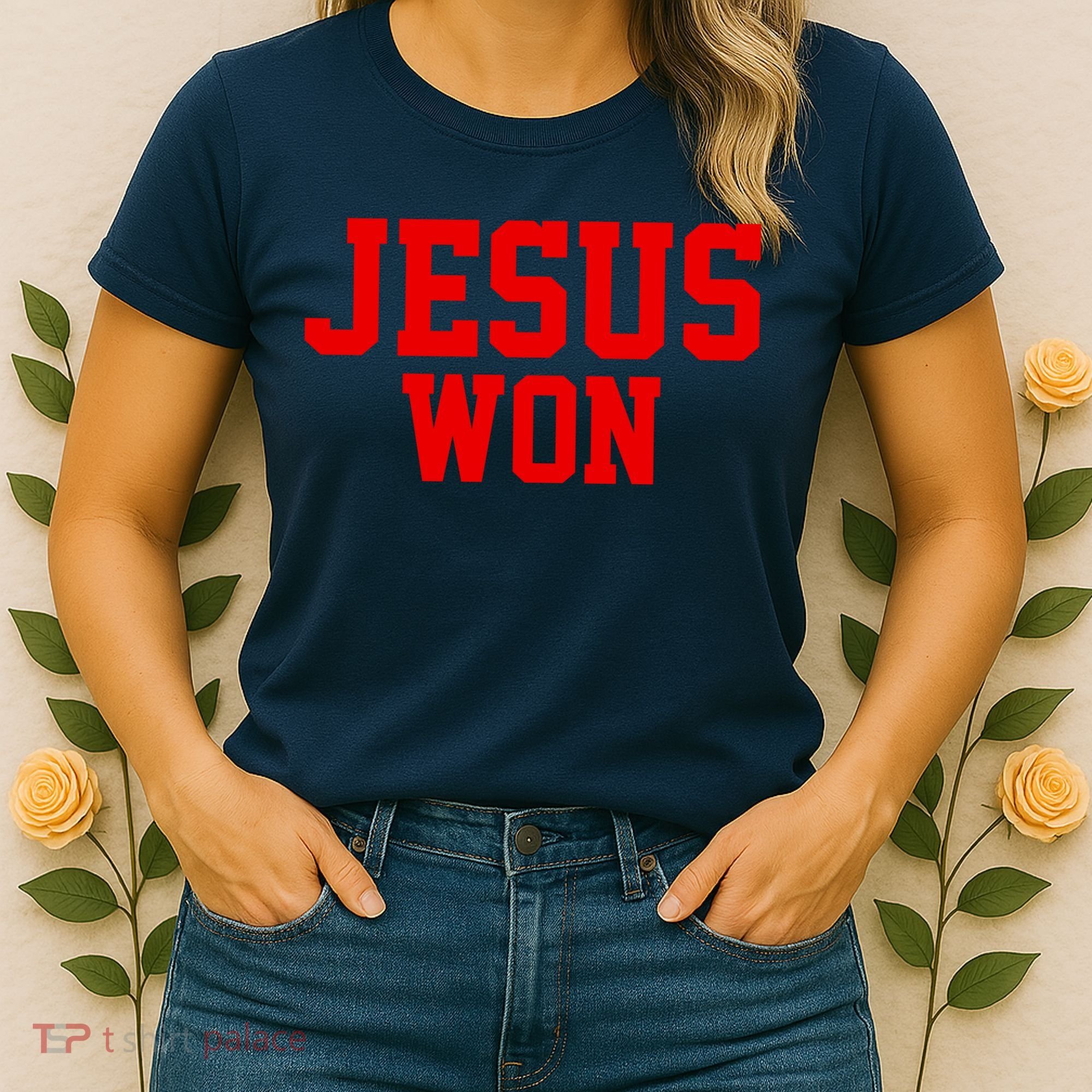 Jesus Won Front And Back Women's T-Shirt