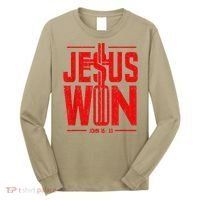 Jesus Won Just Here To Give God Glory John 16 33 Religious Long Sleeve Shirt thumb 0