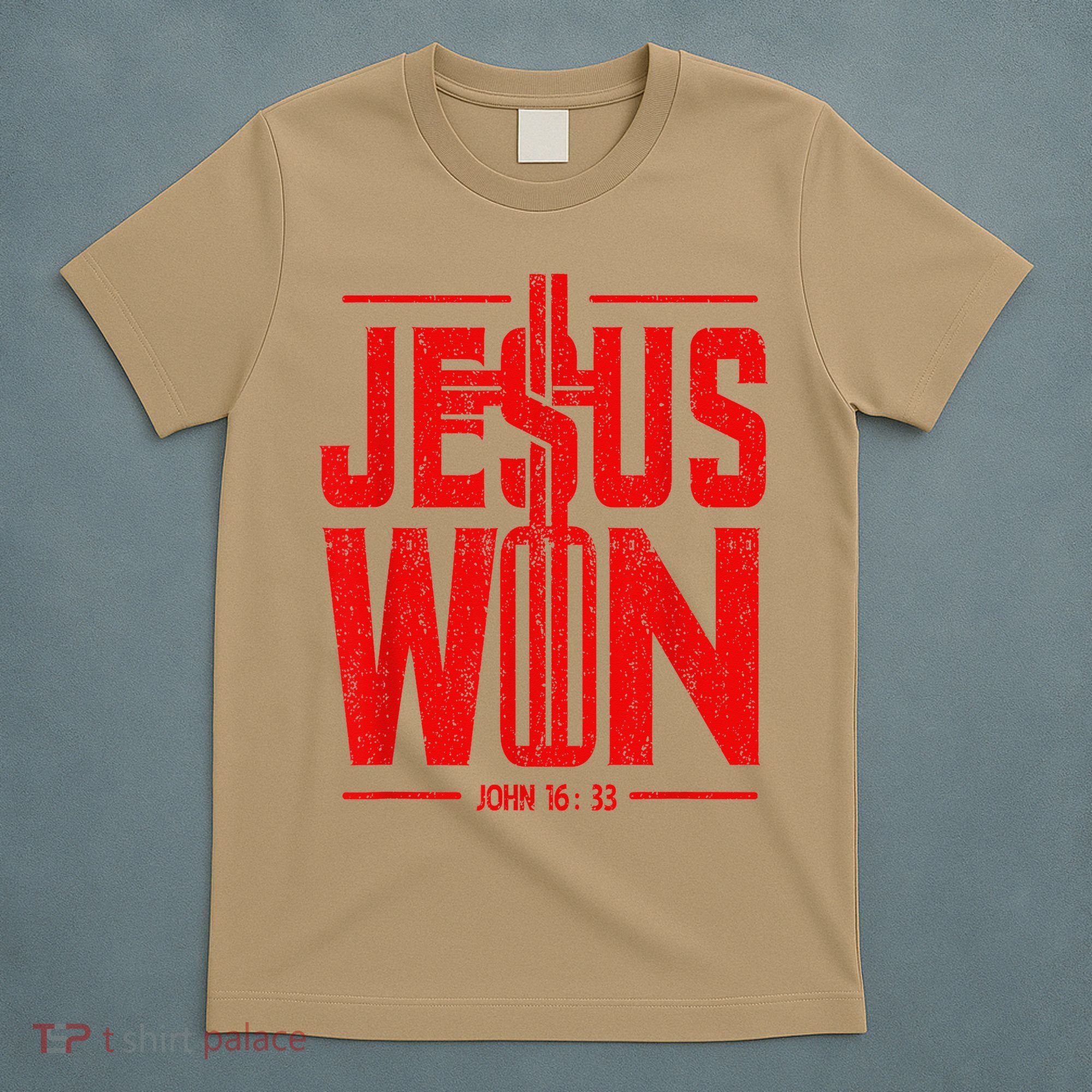 Jesus Won Just Here To Give God Glory John 16 33 Religious T-Shirt