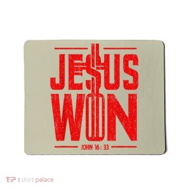 Jesus Won Just Here To Give God Glory John 16 33 Religious Mousepad