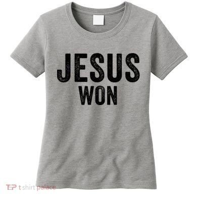 Jesus Won Women's T-Shirt